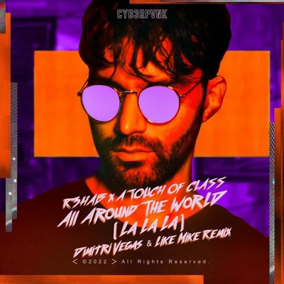 R3HAB x A Touch Of Class - All Around The World La La La Officia