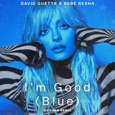 David Guetta Bebe Rexha - Im Good Blue Official Clip