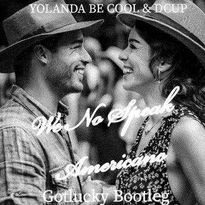 Yolanda Be Cool DCUP - We No Speak Americano